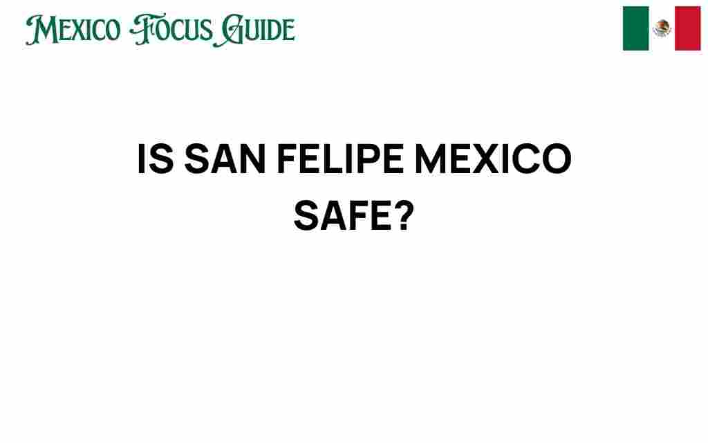 is-san-felipe-mexico-safe