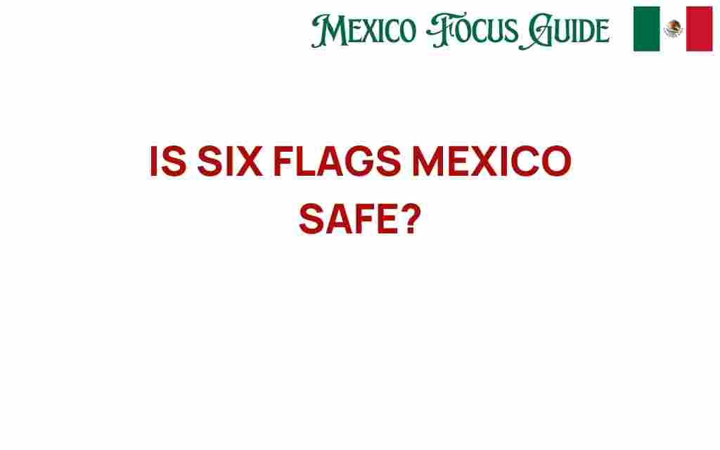 is-six-flags-mexico-safe