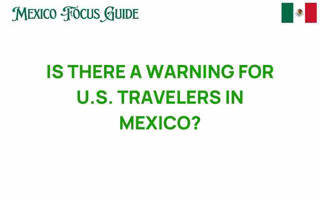 are-there-warnings-for-us-travelers-in-mexico