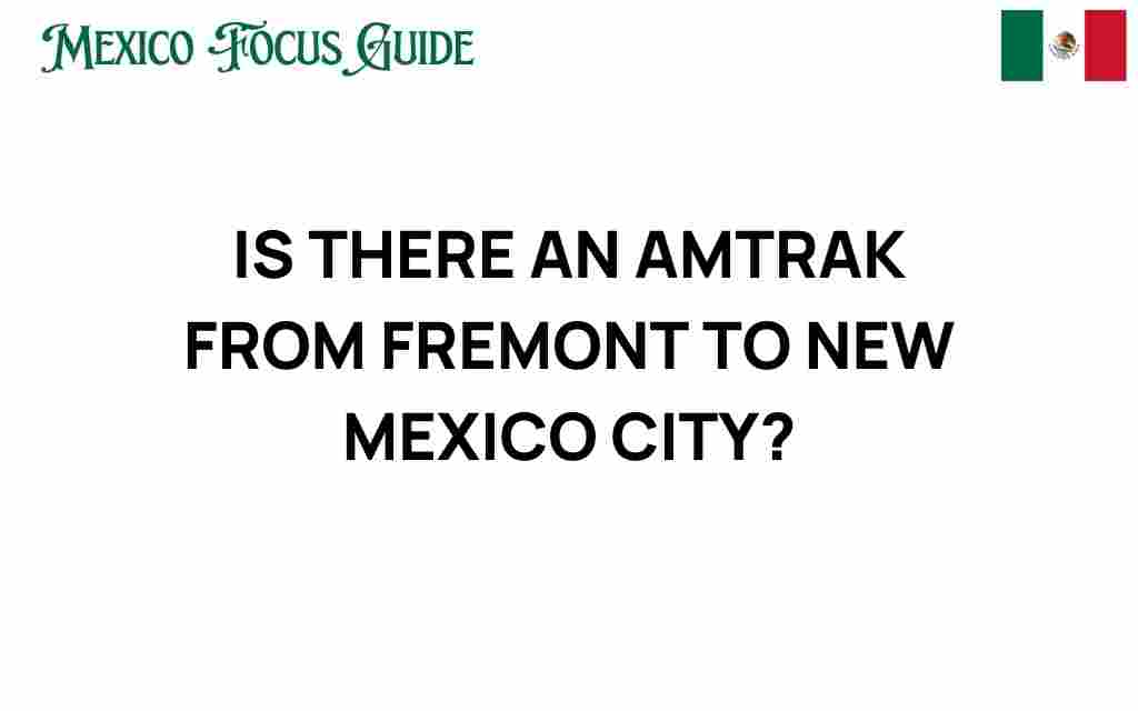 is-there-an-amtrak-from-fremont-to-new-mexico