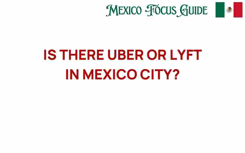 is-there-uber-or-lyft-in-mexico-city