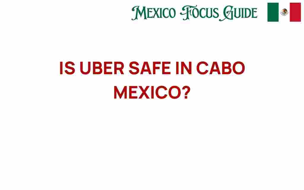 is-uber-safe-in-cabo-mexico