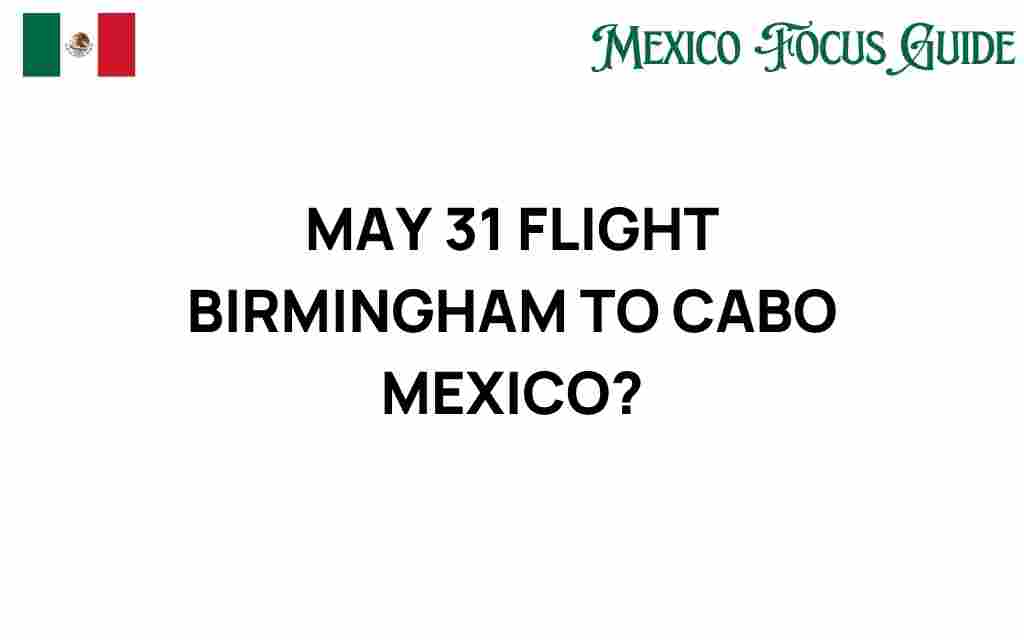 birmingham-to-cabo-mexico-may-31-flights
