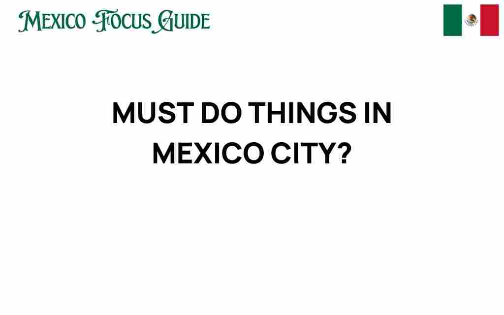uncover-must-do-experiences-mexico-city