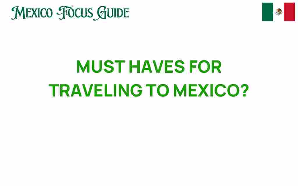 essential-must-haves-traveling-to-mexico