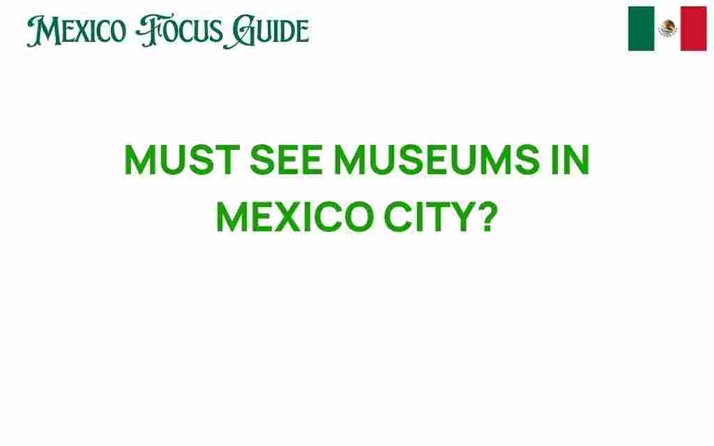 must-see-museums-in-mexico-city
