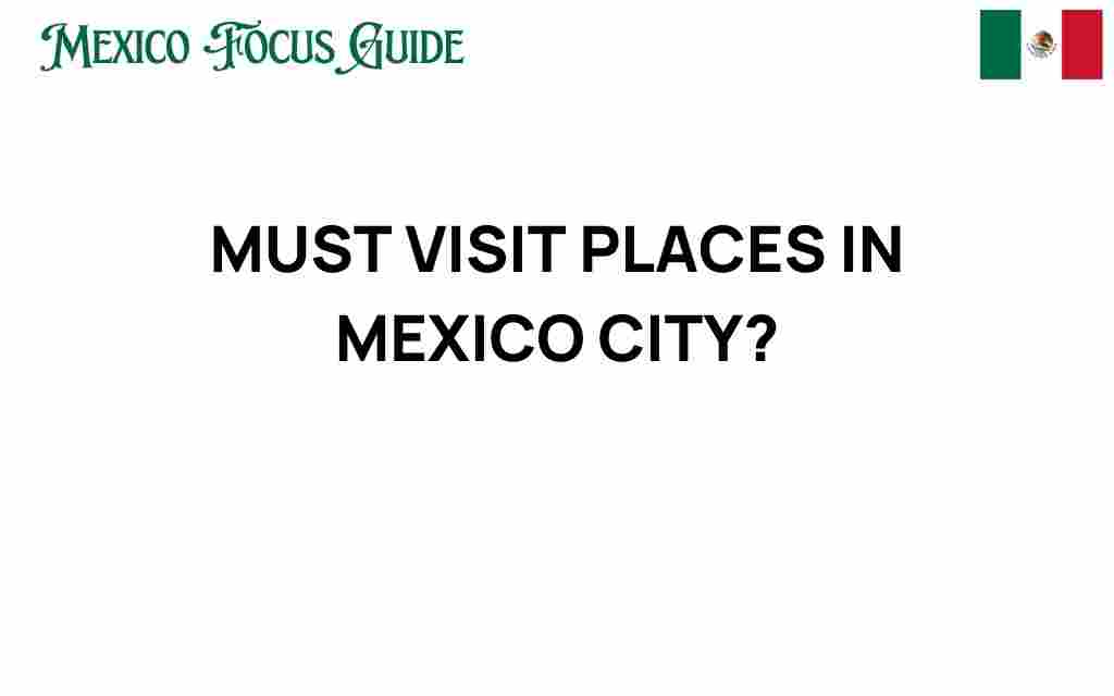 must-visit-places-mexico-city