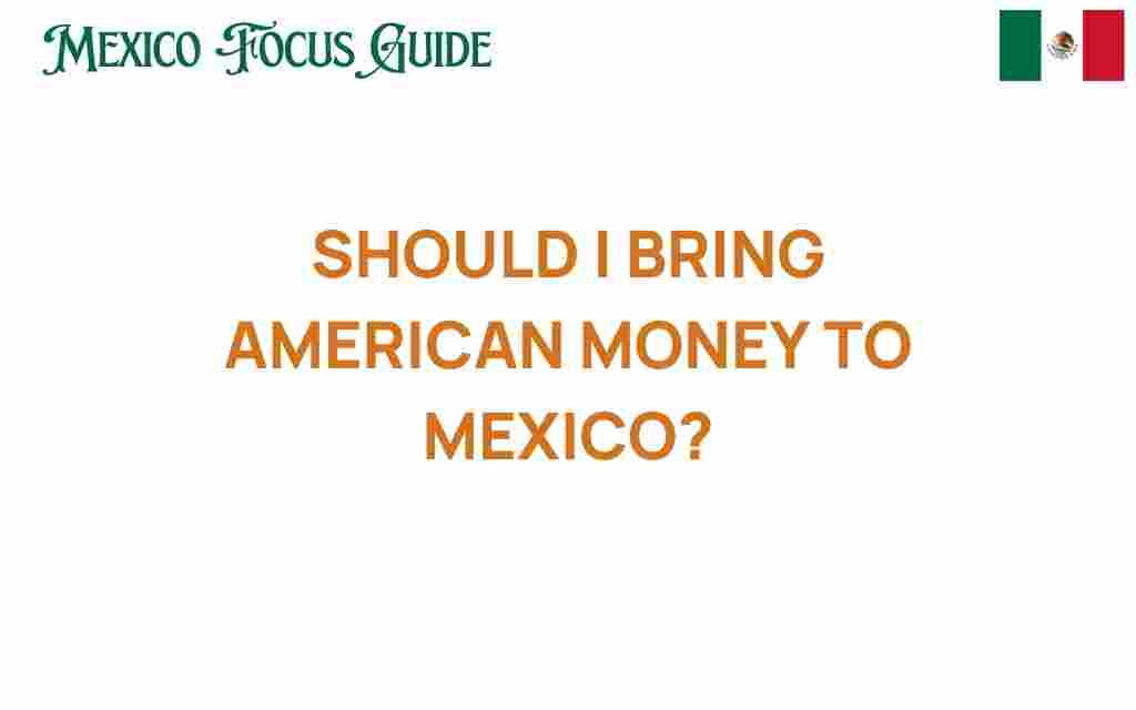 should-i-bring-american-money-to-mexico