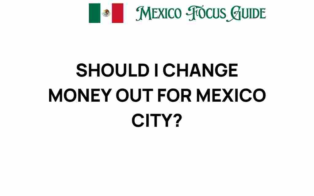 should-i-change-money-for-mexico-city