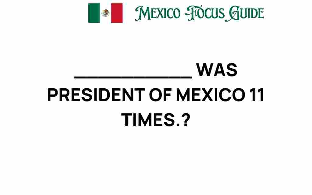 president-of-mexico-11-times