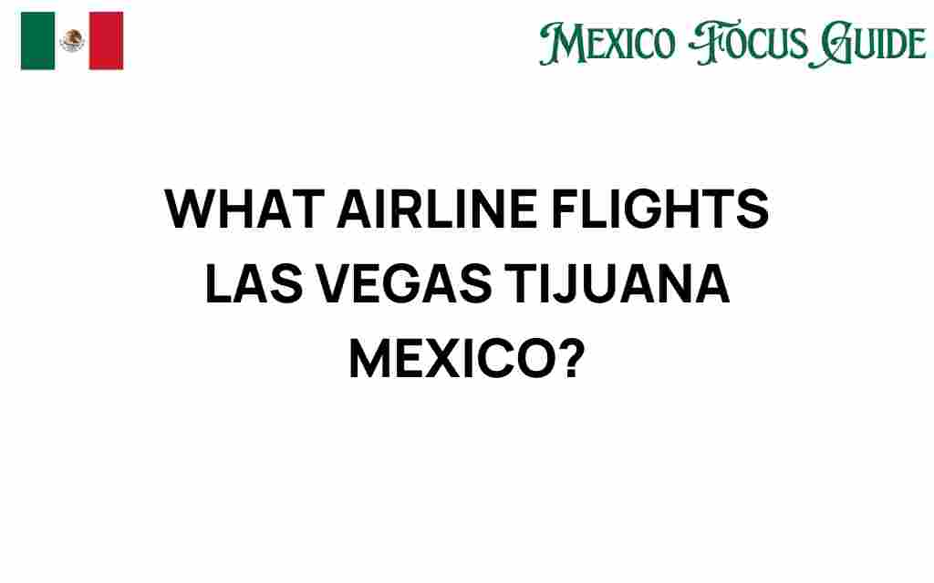 las-vegas-flights-tijuana-mexico