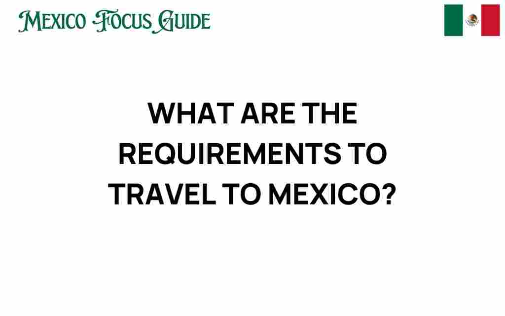 travel-to-mexico-requirements