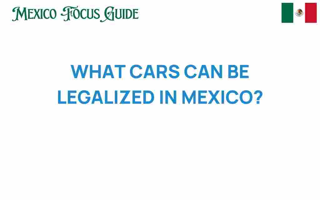 what-cars-can-be-legalized-in-mexico