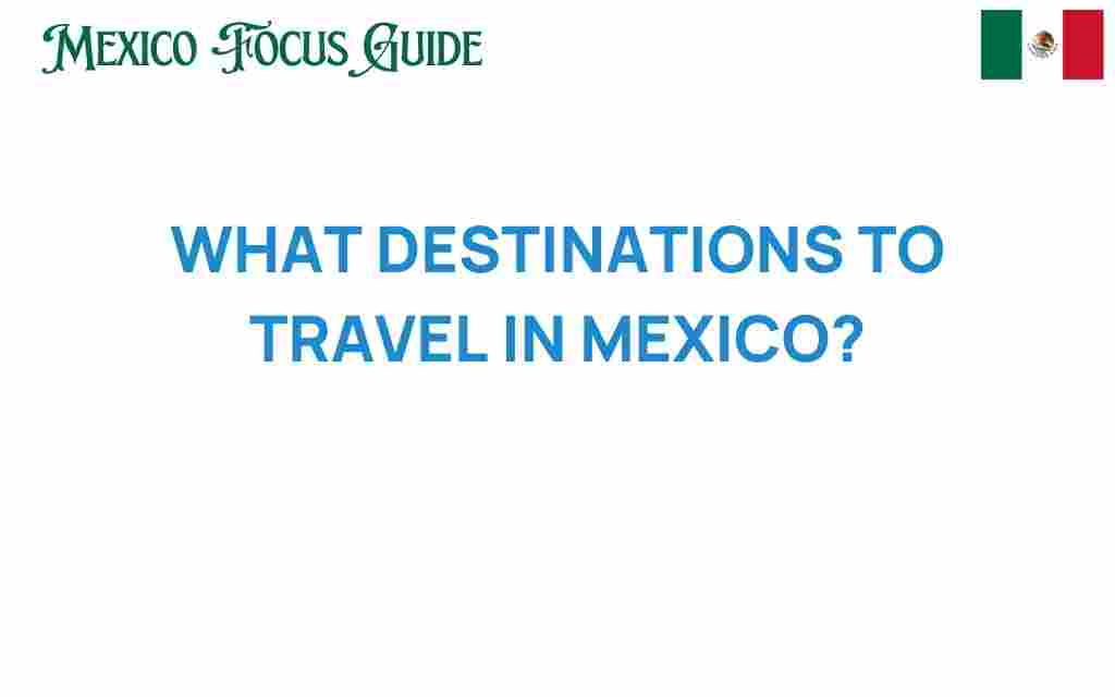 destinations-to-travel-in-mexico