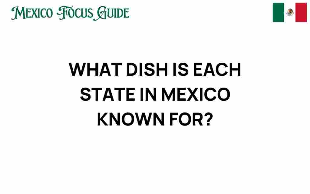 discover-dish-each-state-mexico-known-for