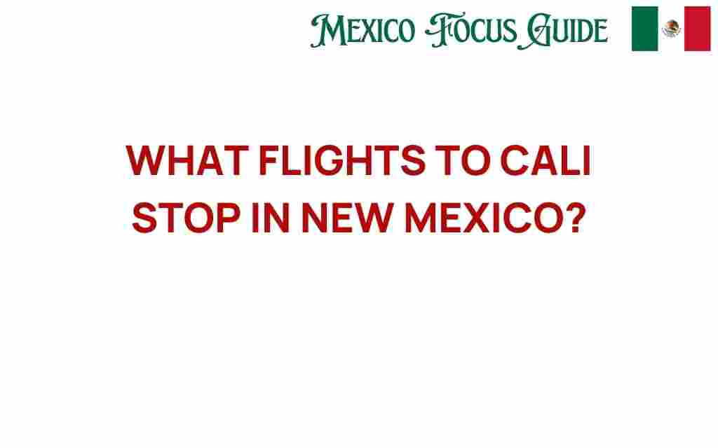 flights-to-cali-stop-in-new-mexico