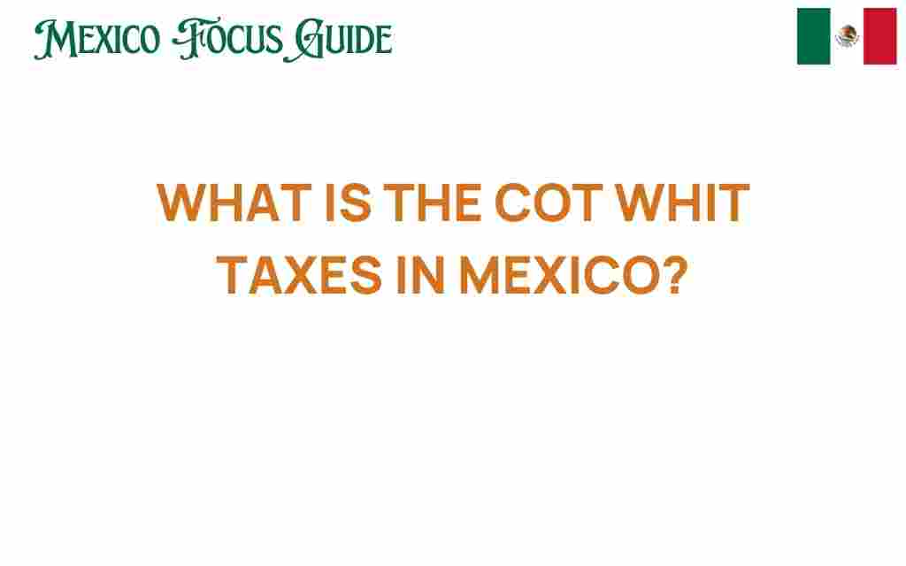 cot-taxes-in-mexico