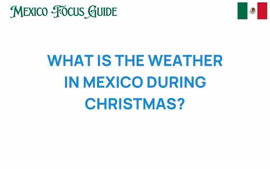 what-is-the-weather-in-mexico-during-christmas