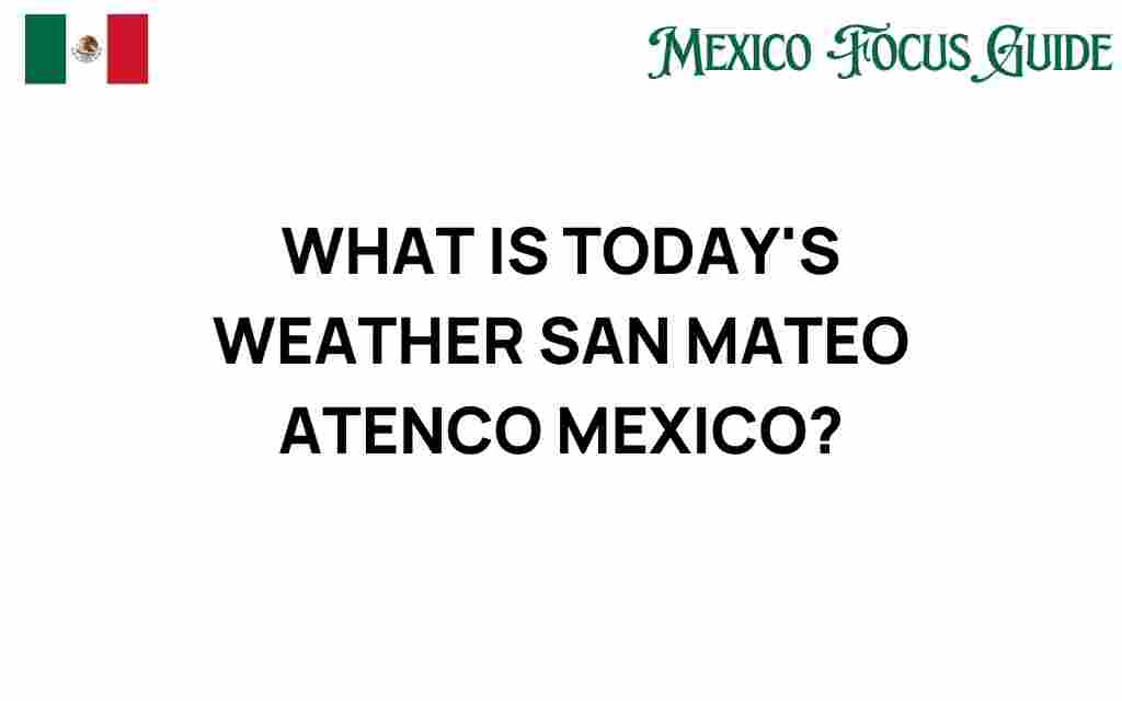 today-weather-san-mateo-atenco-mexico
