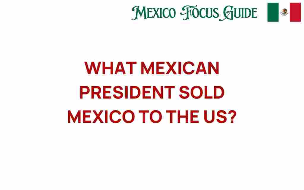 mexican-president-sold-land-to-us