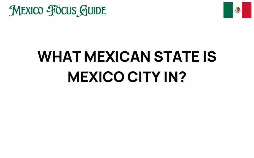 what-mexican-state-is-mexico-city
