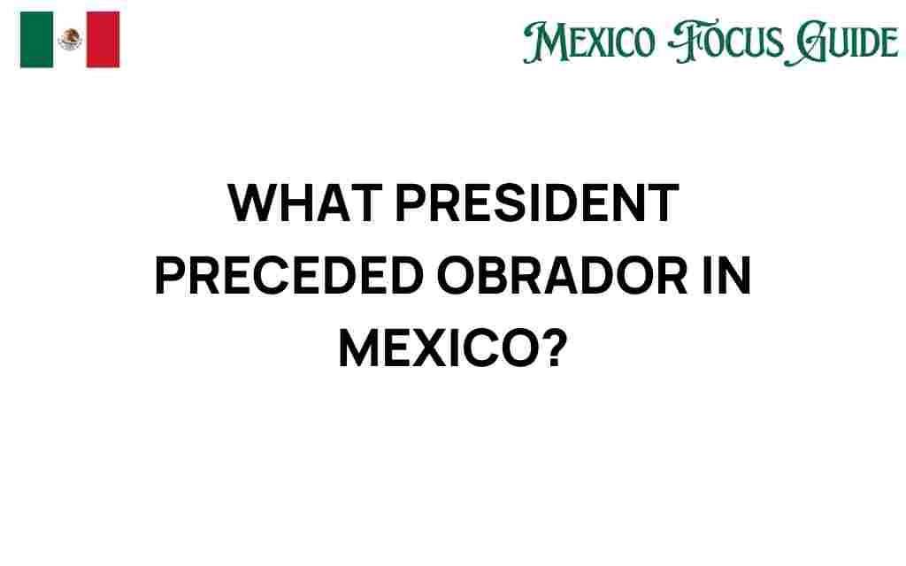 president-preceded-obrador-mexico