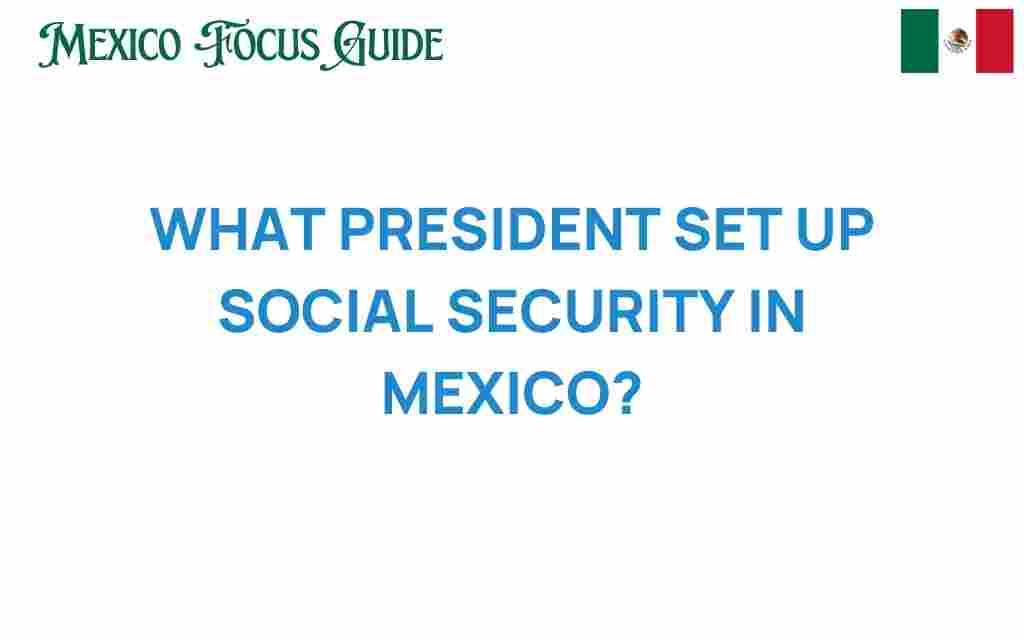 social-security-mexico-president