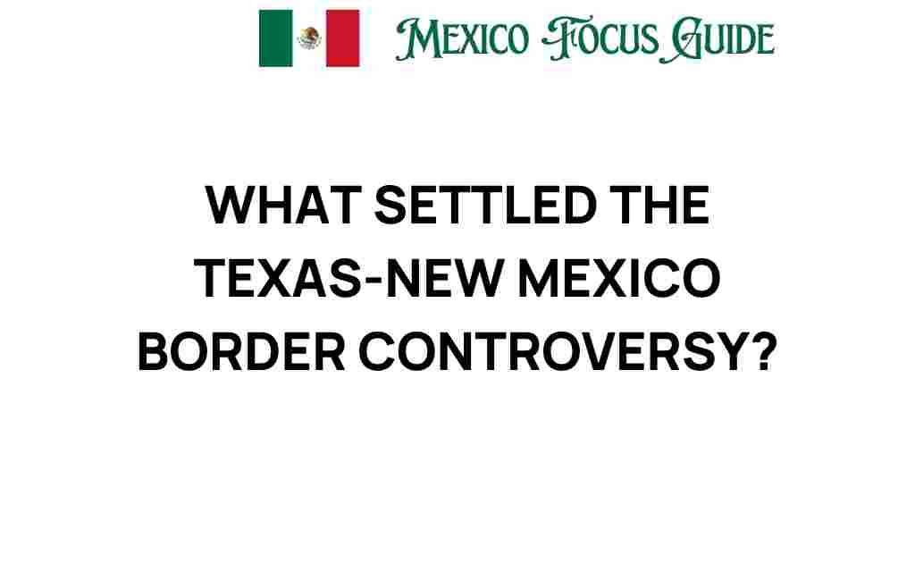 texas-new-mexico-border-controversy-settled