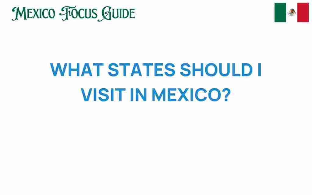 what-states-to-visit-in-mexico