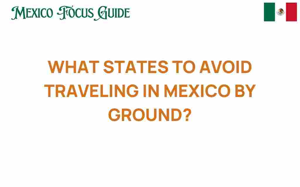 navigating-mexico-risks-states-to-avoid
