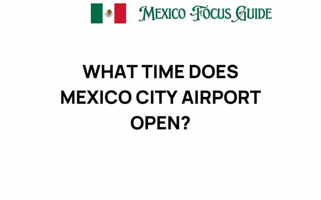 what-time-does-mexico-city-airport-open