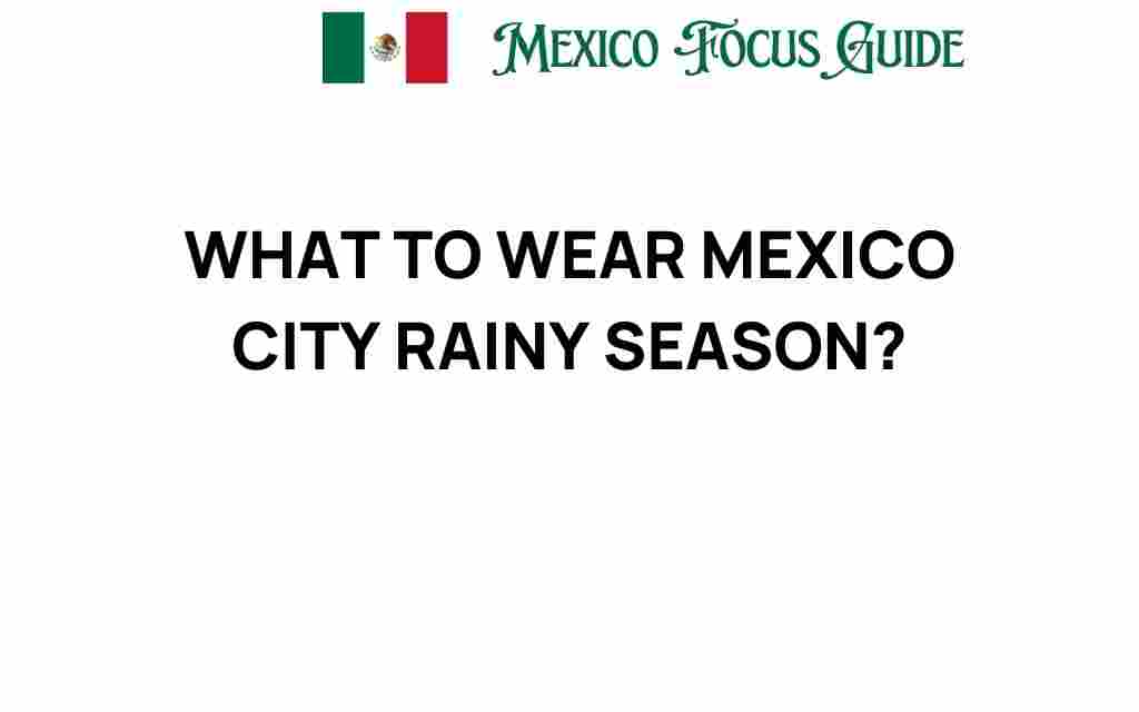 what-to-wear-mexico-city-rainy-season