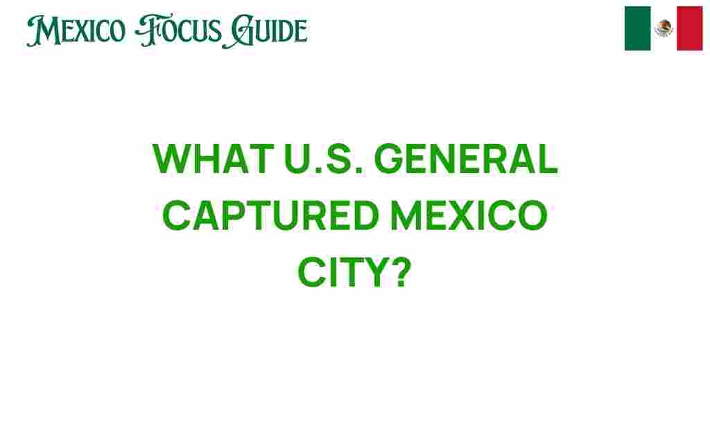 general-who-captured-mexico-city