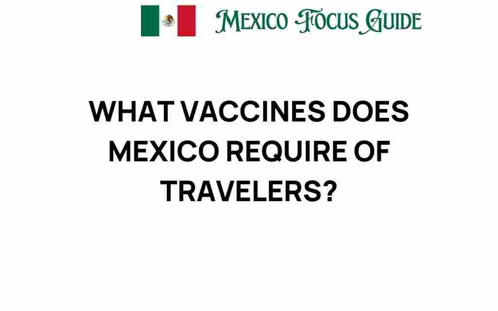 what-vaccines-mexico-require-travelers