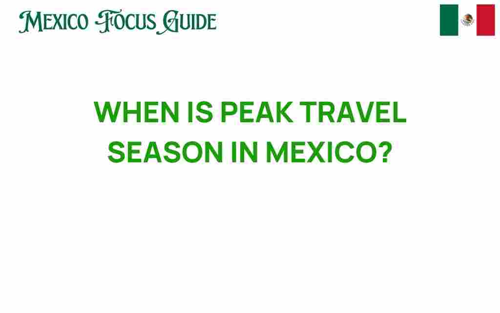peak-travel-season-mexico