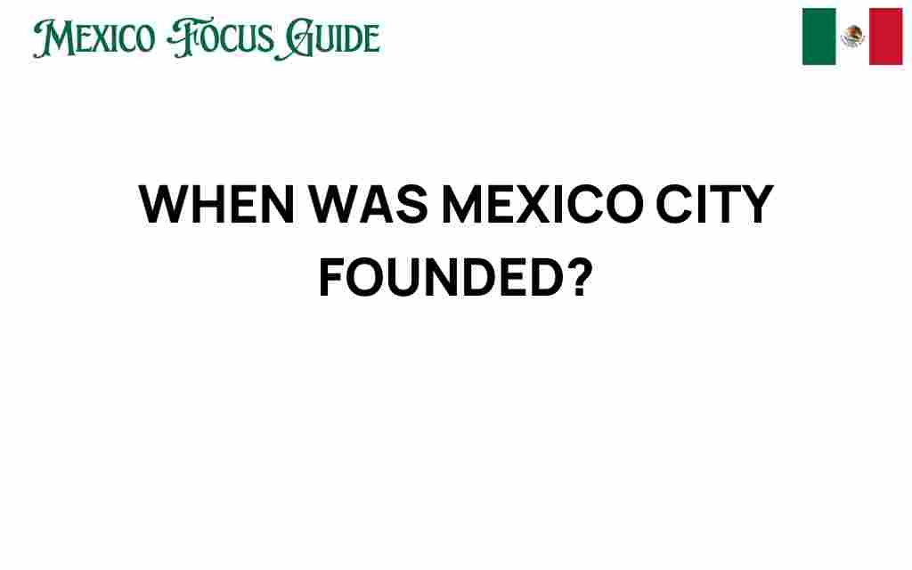 when-was-mexico-city-founded