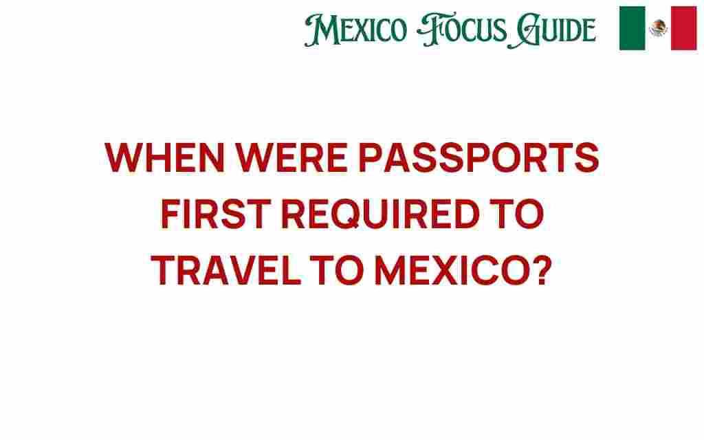 when-were-passports-first-required-to-travel-to-mexico