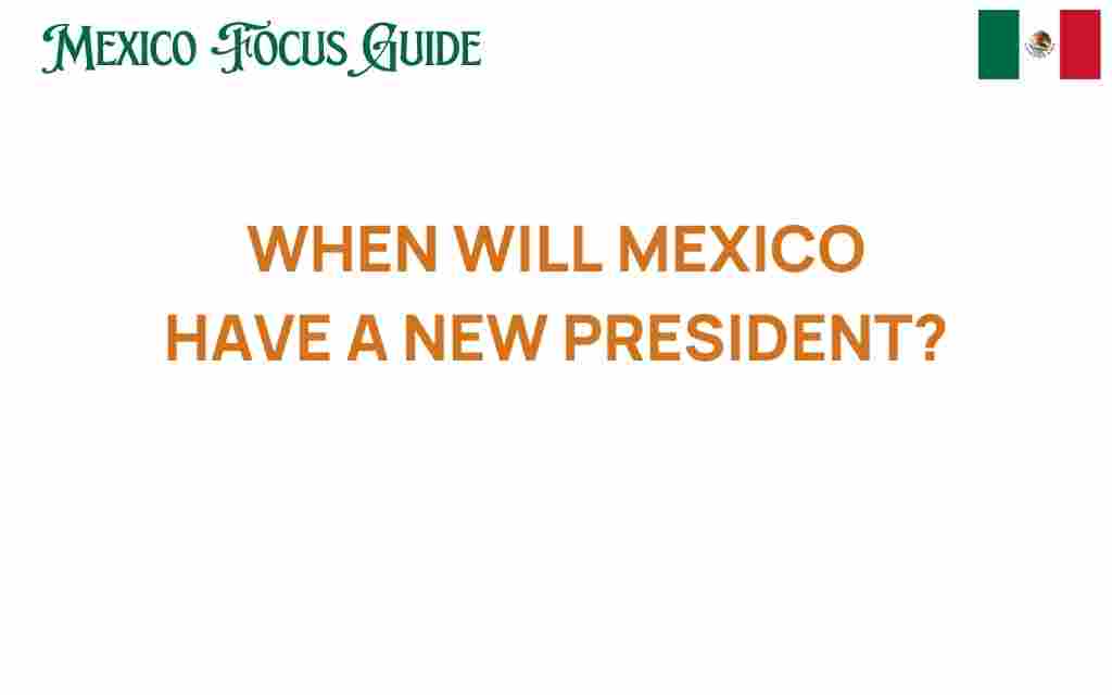 when-will-mexico-have-a-new-president