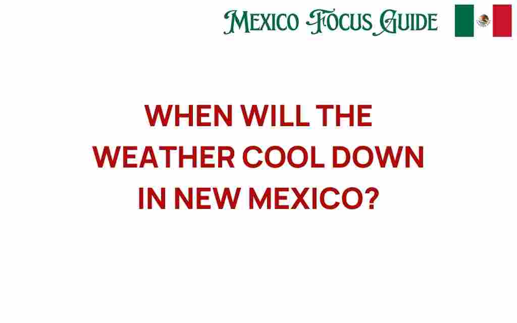 when-will-the-weather-cool-down-in-new-mexico