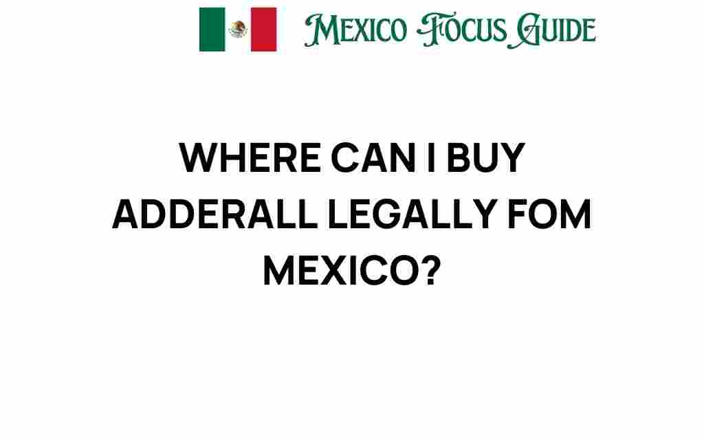 where-to-buy-adderall-legally-in-mexico