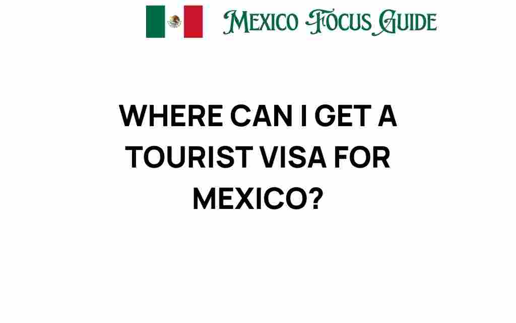 where-to-get-tourist-visa-for-mexico