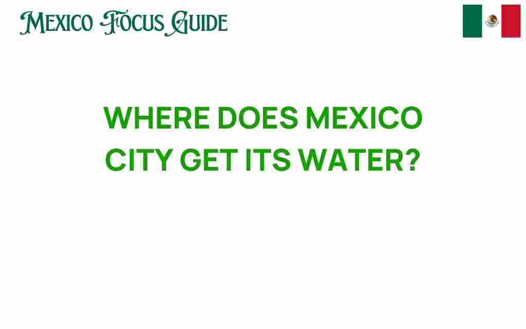 where-does-mexico-city-get-its-water