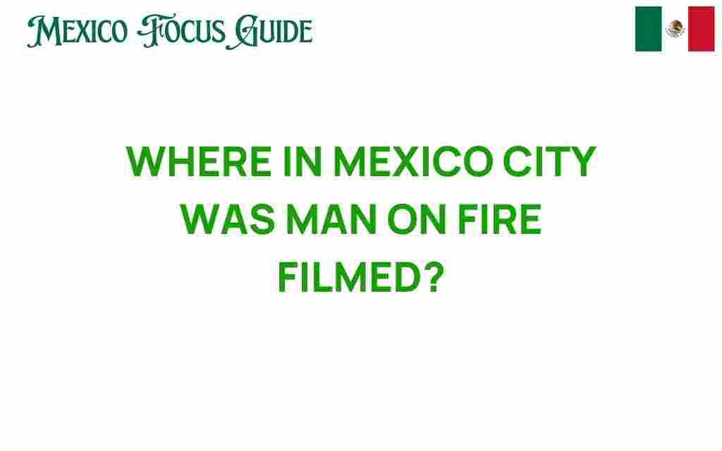 man-on-fire-film-locations-mexico-city