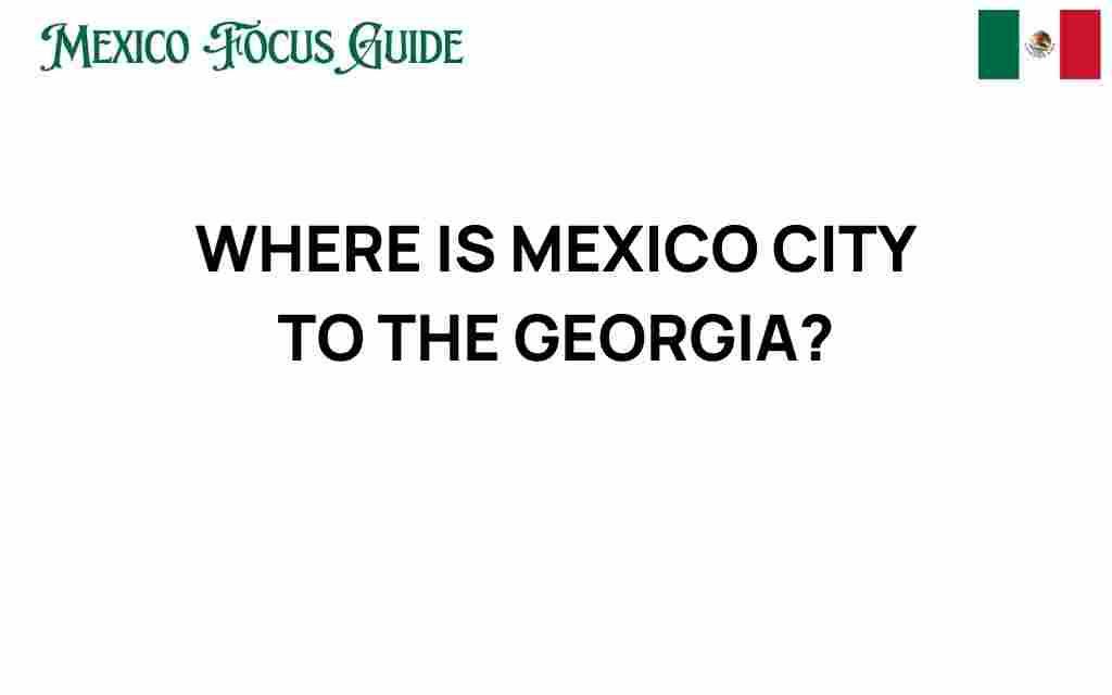 where-is-mexico-city-to-georgia