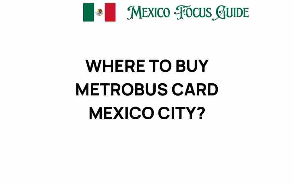 where-to-buy-metrobus-card-mexico-city