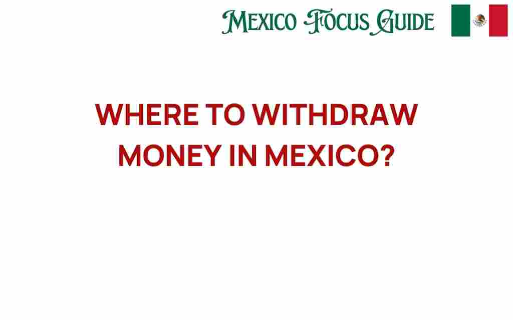 where-to-withdraw-money-in-mexico