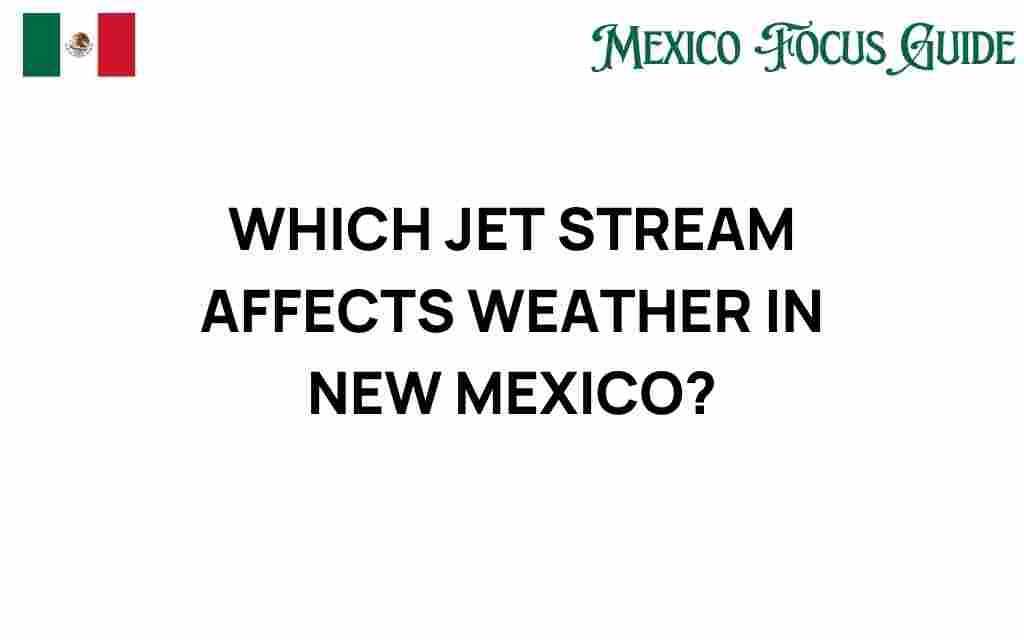 jet-stream-affects-weather-new-mexico