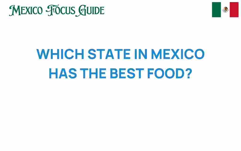 exploring-mexico-best-food-state