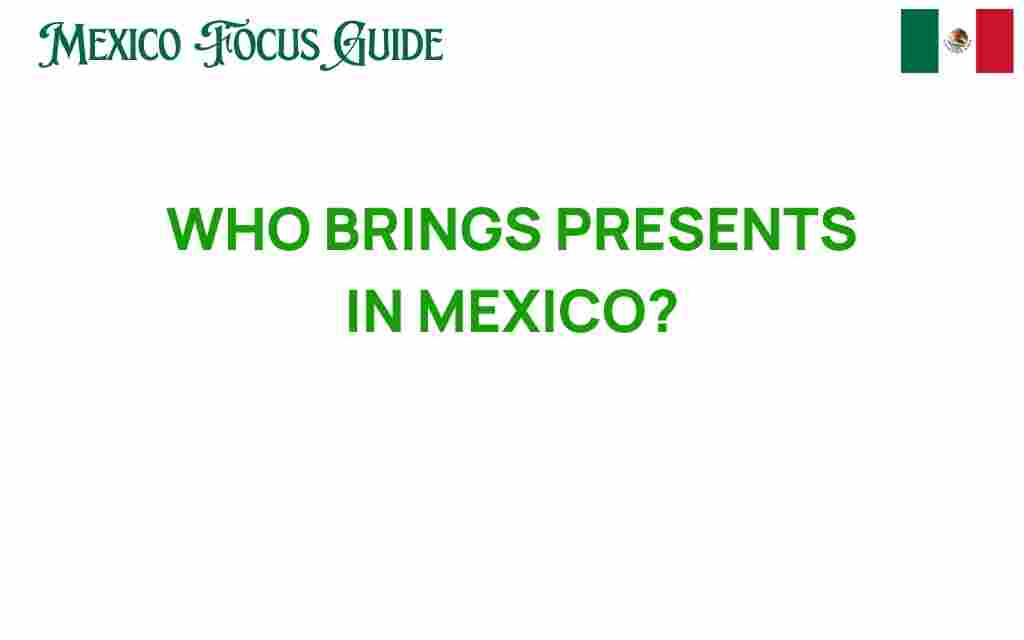 who-brings-presents-in-mexico