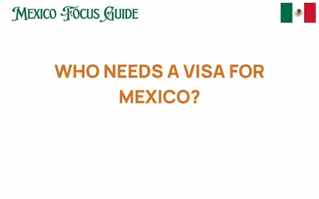 who-needs-a-visa-for-mexico